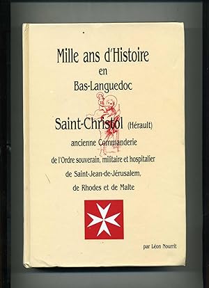 Mille ans d'histoire en Bas-Languedoc. SAINT-CHRISTOL (Hérault), ancienne commanderie de l'ordre ...