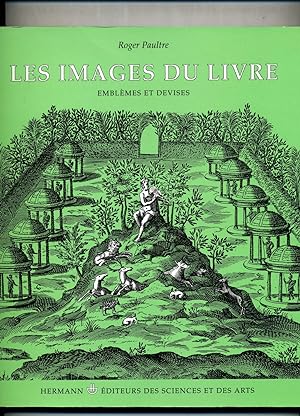 LES IMAGES DU LIVRE. Emblêmes et devises. Avec 220 illustrations. Préface de Louis Marin.