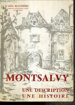 Seller image for MONTSALVY - UNE DESCRIPTION UNE HISTOIRE for sale by Le-Livre