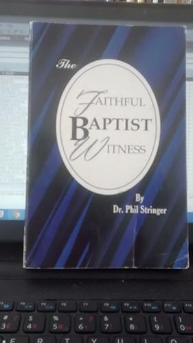 Bild des Verkufers fr THE FAITHFUL BAPTIST WITNESS zum Verkauf von Paraphernalia Books 'N' Stuff