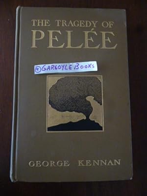 The Tragedy of Pelée: A Narrative of Personal Experience and Observation in Martinique