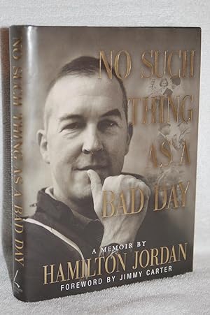 Seller image for No Such Thing as a Bad Day; A Memoir by Hamilton Jordan for sale by Books by White/Walnut Valley Books