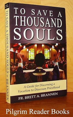 To Save a Thousand Souls: A Guide for Discerning a Vocation to Diocesan Priesthood.