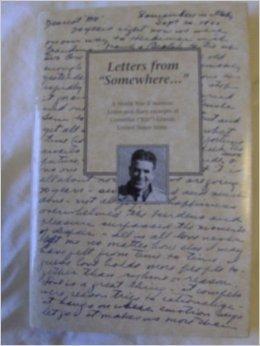 Seller image for Letters from "Somewhere.": A Memoir from World War II for sale by Monroe Street Books