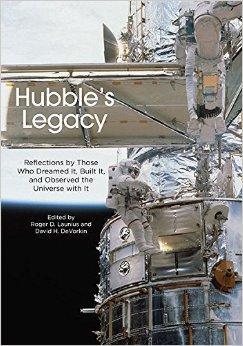 Seller image for Hubble's Legacy: Reflections by Those Who Dreamed It, Built It, and Observed the Universe with It for sale by Monroe Street Books