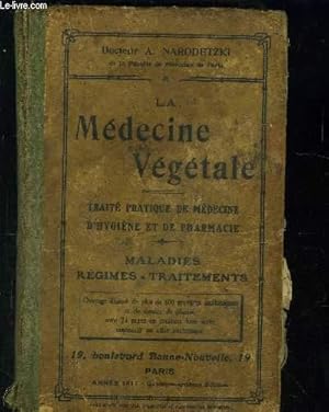 Seller image for LA MEDECINE VEGETALE- TRAITE PRATIQUE DE MEDECINE D HYGIENE ET DE PHARMACIE- MALADIES- REGIMES= TRAITEMENTS for sale by Le-Livre