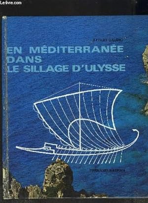 Bild des Verkufers fr EN MEDITERRANEE DANS LE SILLAGE D ULYSSE zum Verkauf von Le-Livre