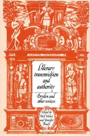 Bild des Verkufers fr Literary Transmission and Authority: Dryden and Other Writers.; Edited by Earl Miner. (Cambridge Studies in Eighteenth-Century English Literature and Thought.) zum Verkauf von J. HOOD, BOOKSELLERS,    ABAA/ILAB