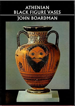 Imagen del vendedor de THE ARCHAIC PERIOD; ATHENIAN BLACK FIGURE VASES: a la venta por Ceramic Arts Library