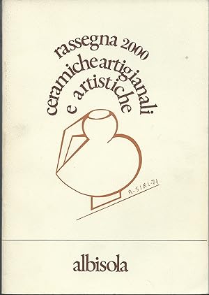 Immagine del venditore per 6 Dicembre 1974 - 10 Gennaio 1975; RASSEGNA 2000 CERAMICA ARTIGIANALE E ARTISTICA venduto da Ceramic Arts Library