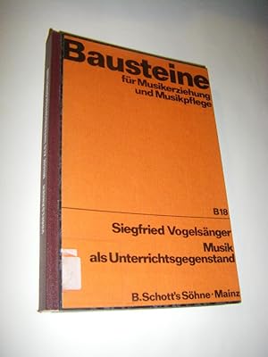 Musik als Unterrichtsgegenstand der Allgemeinbildenden Schule. Didaktische Analysen - Methodische...