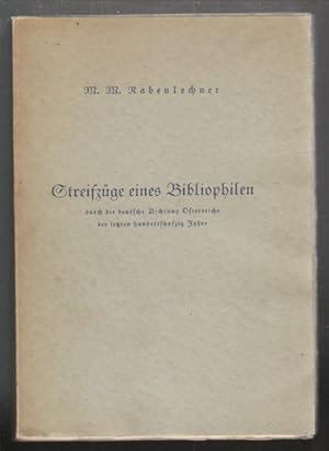 Streifzüge eines Bibliophilen durch die deutsche Dichtung Österreichs der letzten hundertfünfzig ...