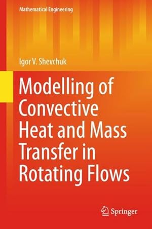 Bild des Verkufers fr Modelling of Convective Heat and Mass Transfer in Rotating Flows zum Verkauf von AHA-BUCH GmbH