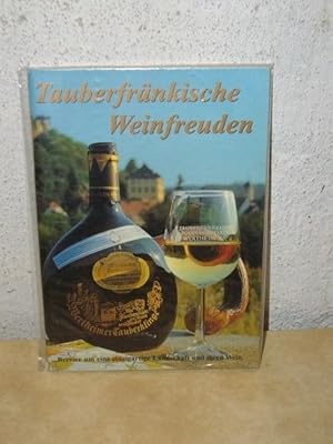 Tauberfränkische Weinfreuden - Brevier um eine einzigartige Landschaft und ihren Wein