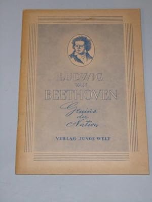 Ludwig van Beethoven : Genius der Nation ; 17. Dez. 1770 26. März 1827. [Hrsg. vom Zentralrat d. ...