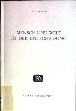 Bild des Verkufers fr Mensch und Welt in der Entscheidung zum Verkauf von books4less (Versandantiquariat Petra Gros GmbH & Co. KG)