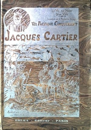 Seller image for Un Pacifique Conqurant. Jacques Cartier. La vie au dsert. for sale by books4less (Versandantiquariat Petra Gros GmbH & Co. KG)