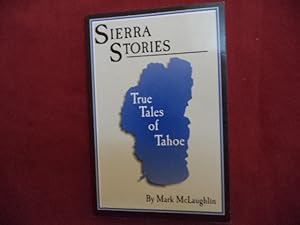 Bild des Verkufers fr Sierra Stories. True Tales of Tahoe. zum Verkauf von BookMine