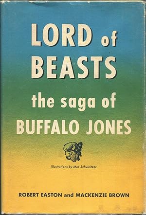 Seller image for Lord of Beasts; The Saga of Buffalo Jones for sale by Evening Star Books, ABAA/ILAB