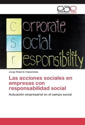 Imagen del vendedor de Las acciones sociales en empresas con responsabilidad social : Actuacin empresarial en el campo social a la venta por AHA-BUCH GmbH