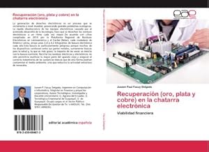 Imagen del vendedor de Recuperacin (oro, plata y cobre) en la chatarra electrnica : Viabilidad financiera a la venta por AHA-BUCH GmbH