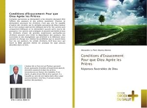 Seller image for Conditions d'Exaucement: Pour que Dieu Agre les Prires : Rponses favorables de Dieu for sale by AHA-BUCH GmbH