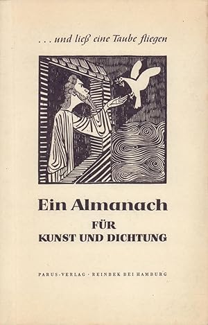Seller image for und lie eine Taube fliegen. Ein Almanach fr Kunst und Dichtung. for sale by Antiquariat Reinhold Pabel