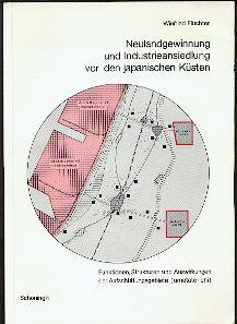 Neulandgewinnung und Industrieansiedlung vor den japanischen Küsten.