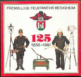 Seller image for 125 Jahre Freiwillige Feuerwehr Besigheim 1856-1981. for sale by Antiquariat  Jrgen Fetzer