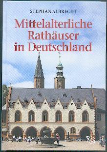 Mittelalterliche Rathäuser in Deutschland.