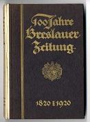 Seller image for 100 Jahre Breslauer Zeitung 1820-1920. for sale by Antiquariat  Jrgen Fetzer