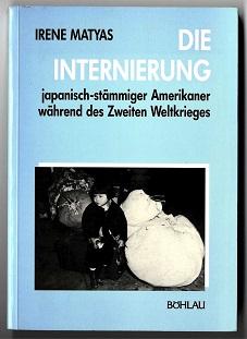 Bild des Verkufers fr Die Internierung der an der Westkste der U.S.A. lebenden japanischen Staatsbrger und amerikanischen Staatsbrger japanischer Abstammung whrend des Zweiten Weltkrieges. zum Verkauf von Antiquariat  Jrgen Fetzer