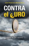 Seller image for Contra el euro : historia de una ratonera for sale by AG Library