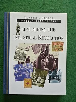 Seller image for Life During The Industrial Revolution (Reader's Digest Journeys Into The Past) for sale by Shelley's Books