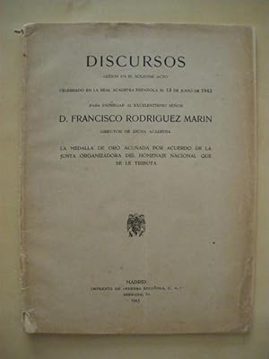 Bild des Verkufers fr DISCURSOS LEDOS EN EL SOLEMNE ACTO CELEBRADO EN LA REAL ACADEMIA ESPAOLA EL 13 DE JUNIO DE 1943 PARA ENTREGAR AL EXCELENTISIMO SEOR D. FRANCISCO RODRIGUEZ MARIN DIRECTOR DE LA DICHA ACADEMIA LA MEDALLA DE ORO ACUADA POR ACUERDO DE LA JUNTA ORGANIZADOR zum Verkauf von LIBRERIA TORMOS