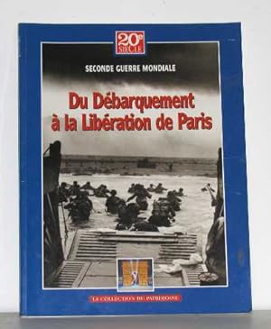 Seconde guerre mondiale Du débarquement à la libération de paris