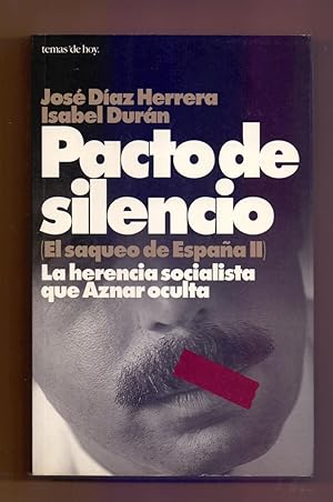 Imagen del vendedor de PACTO DE SILENCIO (EL SAQUEO DE ESPAA II) LA HERENCIA SOCIALISTA QUE AZNAR OCULTA a la venta por Libreria 7 Soles