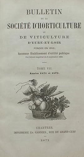 Bulletin de la société d'horticulture et de viticulture d'Eure-et-Loir - Tome VII - 1871-1872