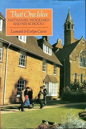 Seller image for That One Idea: Nathaniel Woodard and His Schools for sale by Pendleburys - the bookshop in the hills