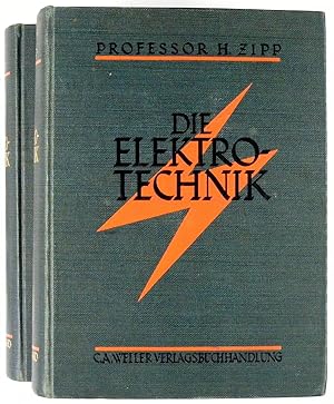 Die Elektrotechnik. Wirkungen und Gesetze der Elektrizität und ihre technischen Anwendungen.