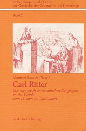 Seller image for Carl Ritter: Zur europisch-amerikanischen Geographie an der Wende vom 18. zum 19. Jahrhundert. for sale by Antiquariat Bernhardt