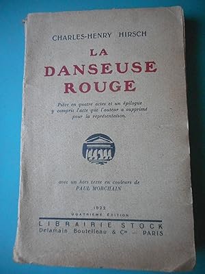 Seller image for La danseuse rouge - Piece en quatre actes et un epilogue y compris l'acte que l'auteur a supprime pour la representation for sale by Frederic Delbos