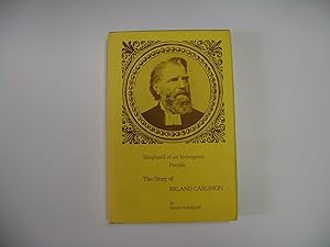 Imagen del vendedor de Shepherd of an Immigrant People: The Story of Erland Carlsson (Publication - Augustana Historical Society, No. 26) a la venta por A Few Books More. . .