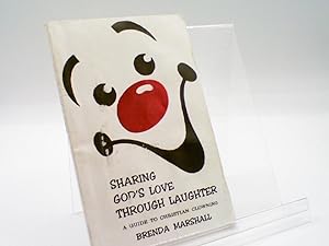 Seller image for Sharing God's Love Through Laughter : A Guide to Christian Clowning for sale by Sawgrass Books & Music