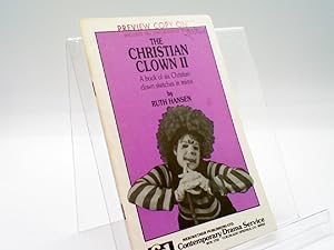 The Christian Clown II : A Book of Six Christian Clown Sketches in Mime