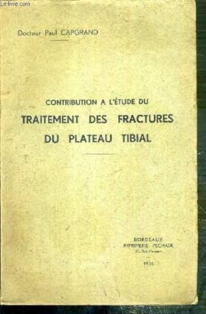 Seller image for CONTRIBUTION A L'ETUDE DU TRAITEMENT DES FRACTURES DU PLATEAU TIBIAL for sale by Le-Livre