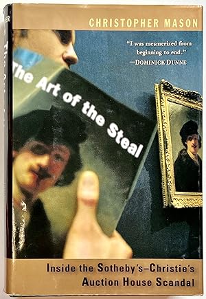 Seller image for The Art of the Steal: Inside the Sotheby's-Christie's Auction House Scandal for sale by Heritage Books