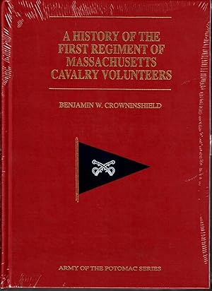 Imagen del vendedor de A HISTORY OF THE FIRST REGIMENT OF MASSACHUSETTS CAVALRY VOLUNTEERS. a la venta por Stan Clark Military Books