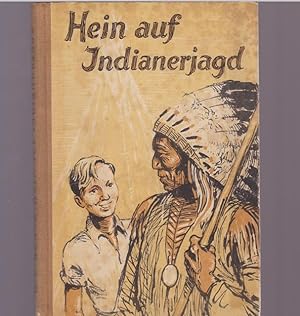 Seller image for Hein auf Indianerjagd. Nach einer idee von Margot Ulbrich - Striezel. for sale by Ant. Abrechnungs- und Forstservice ISHGW