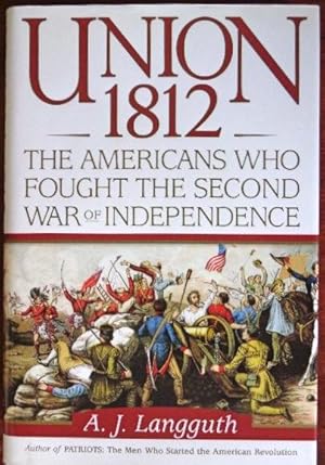 Immagine del venditore per Union 1812: The Americans Who Fought the Second War of Independence venduto da Canford Book Corral